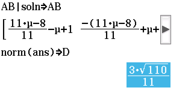 AB = [(11mu-8)/11-mu+1, -(11mu-8)/11+mu+2, -3(11mu-8)/11+3mu-3]; D = 3 sqrt(110) / 11