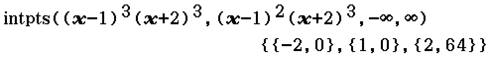 intpts((x-1)^3 (x+2)^3, (x-1)^2 (x+2)^3, -∞, ∞)