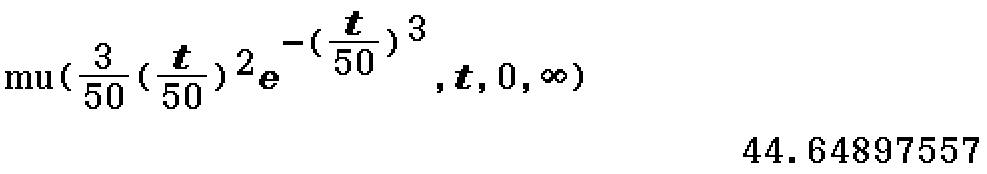 mu(3/50 (t/50)^2 e^(-(t/50)^3), t, 0, ∞)